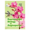 REPRODUCTIVE BIOLOGY OF ANGIOSPERMS