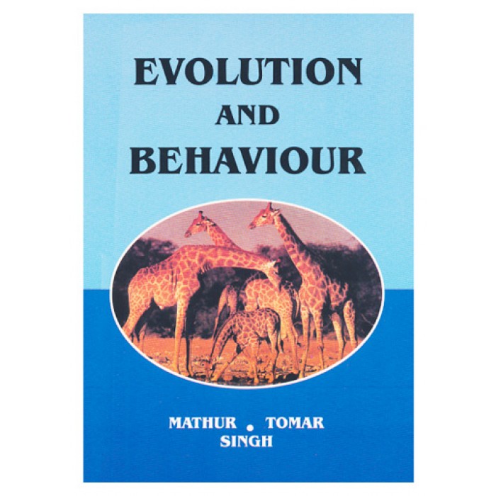 evolution and behaviour, dr. reena mathur, dr. . singh, dr. . tomar